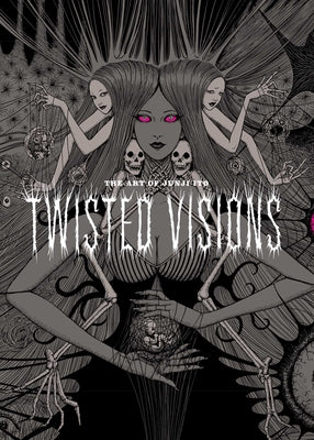 Cover Image for Art of Junji Ito: Twisted Visions -- Junji Ito, Hardcover