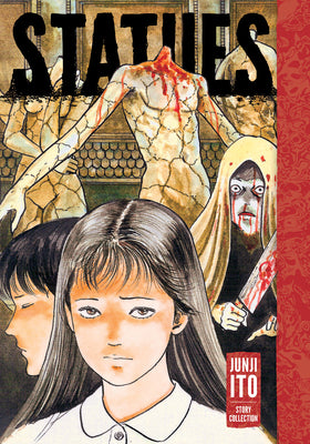 Cover Image for Statues: Junji Ito Story Collection: Junji Ito Story Collection -- Junji Ito, Hardcover