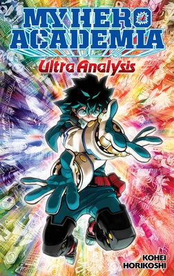 Cover Image for My Hero Academia: Ultra Analysis--The Official Character Guide -- Kohei Horikoshi, Paperback