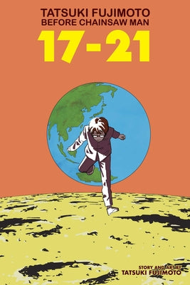 Cover Image for Tatsuki Fujimoto Before Chainsaw Man: 17-21 -- Tatsuki Fujimoto, Paperback