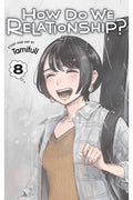 Cover Image for How Do We Relationship?, Vol. 8 -- Tamifull, Paperback