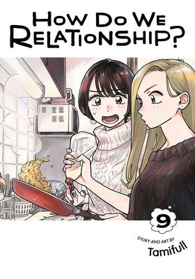 Cover Image for How Do We Relationship?, Vol. 9 -- Tamifull, Paperback