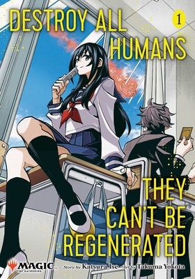 Cover Image for Destroy All Humans. They Can't Be Regenerated. a Magic: The Gathering Manga, Vol. 1 -- Katsura Ise, Paperback