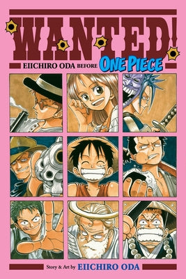 Cover Image for Wanted! Eiichiro Oda Before One Piece -- Eiichiro Oda, Paperback