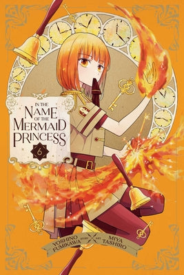 Cover Image for In the Name of the Mermaid Princess, Vol. 6 -- Yoshino Fumikawa, Paperback