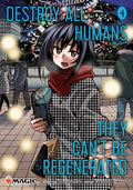 Cover Image for Destroy All Humans. They Can't Be Regenerated. a Magic: The Gathering Manga, Vol. 4 -- Katsura Ise, Paperback