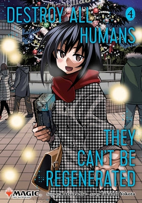 Cover Image for Destroy All Humans. They Can't Be Regenerated. a Magic: The Gathering Manga, Vol. 4 -- Katsura Ise, Paperback