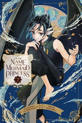 Cover Image for In the Name of the Mermaid Princess, Vol. 7 -- Yoshino Fumikawa, Paperback