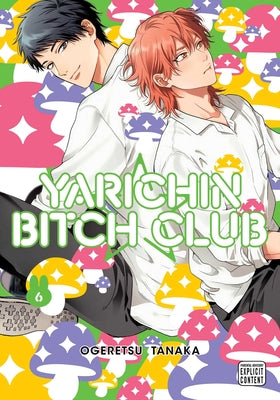 Cover Image for Yarichin Bitch Club, Vol. 6 -- Ogeretsu Tanaka, Paperback