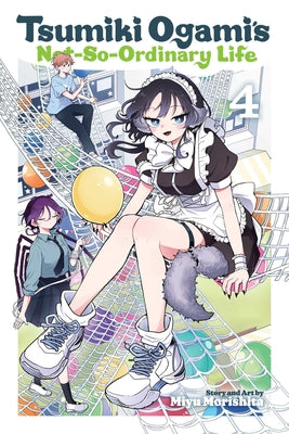 Cover Image for Tsumiki Ogami's Not-So-Ordinary Life, Vol. 4 -- Miyu Morishita, Paperback