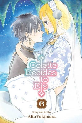 Cover Image for Colette Decides to Die, Vol. 6 -- Alto Yukimura, Paperback