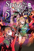 Cover Image for So I'm a Spider, So What?, Vol. 5 (Light Novel) -- Okina Baba, Paperback