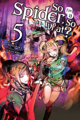Cover Image for So I'm a Spider, So What?, Vol. 5 (Light Novel) -- Okina Baba, Paperback