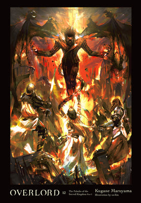 Cover Image for Overlord, Vol. 12 (Light Novel): The Paladin of the Sacred Kingdom Part I Volume 12 -- Kugane Maruyama, Hardcover