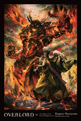Cover Image for Overlord, Vol. 13 (Light Novel): The Paladin of the Sacred Kingdom Part II Volume 13 -- Kugane Maruyama, Hardcover