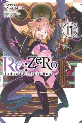 Cover Image for RE: Zero -Starting Life in Another World-, Vol. 17 (Light Novel) -- Tappei Nagatsuki, Paperback