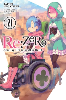 Cover Image for RE: Zero -Starting Life in Another World-, Vol. 21 (Light Novel) -- Tappei Nagatsuki, Paperback