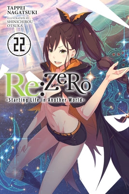 Cover Image for RE: Zero -Starting Life in Another World-, Vol. 22 (Light Novel): Volume 22 -- Tappei Nagatsuki, Paperback