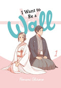 Cover Image for I Want to Be a Wall, Vol. 1: Volume 1 -- Honami Shirono, Paperback