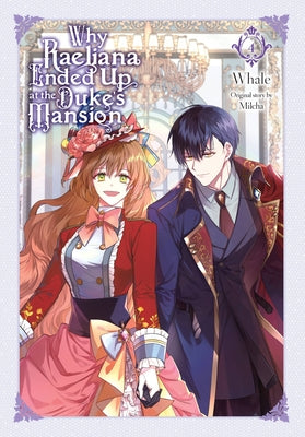 Cover Image for Why Raeliana Ended Up at the Duke's Mansion, Vol. 4 -- Whale, Paperback