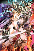 Cover Image for So I'm a Spider, So What?, Vol. 14 (Light Novel): Volume 14 -- Okina Baba, Paperback