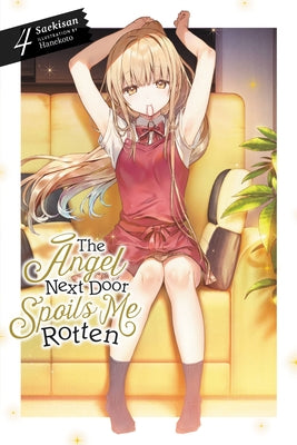 Cover Image for The Angel Next Door Spoils Me Rotten, Vol. 4 (Light Novel): Volume 4 -- Saekisan, Paperback