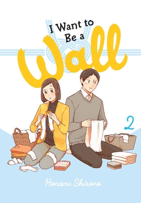 Cover Image for I Want to Be a Wall, Vol. 2 -- Honami Shirono, Paperback
