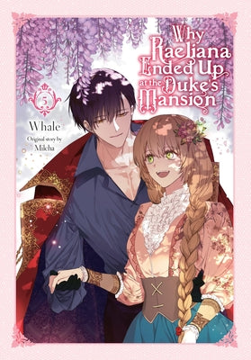 Cover Image for Why Raeliana Ended Up at the Duke's Mansion, Vol. 5: Volume 5 -- Whale, Paperback
