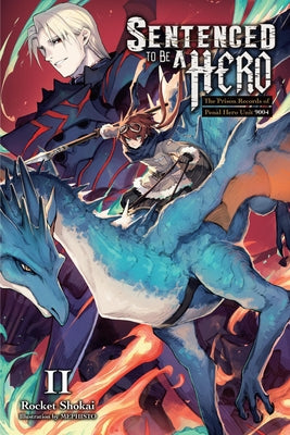 Cover Image for Sentenced to Be a Hero, Vol. 2 (Light Novel): The Prison Records of Penal Hero Unit 9004 Volume 2 -- Rocket Shokai, Paperback