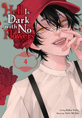 Cover Image for Hell Is Dark with No Flowers, Vol. 4 (Manga) -- Yoru Michio, Paperback