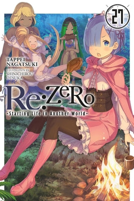 Cover Image for RE: Zero -Starting Life in Another World-, Vol. 27 (Light Novel) -- Tappei Nagatsuki, Paperback