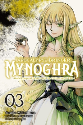 Cover Image for Apocalypse Bringer Mynoghra, Vol. 3 (Manga): World Conquest Begins with the Civilization of Ruin -- Fehu Kazuno, Paperback