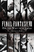 Cover Image for Final Fantasy VII: On the Way to a Smile -- Kazushige Nojima, Paperback