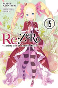 Cover Image for RE: Zero -Starting Life in Another World-, Vol. 15 (Light Novel) -- Tappei Nagatsuki, Paperback