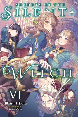 Cover Image for Secrets of the Silent Witch, Vol. 6 -- Matsuri Isora, Paperback