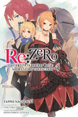 Cover Image for RE: Zero -Starting Life in Another World- Short Story Collection, Vol. 4 (Light Novel) -- Tappei Nagatsuki, Paperback