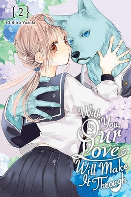 Cover Image for With You, Our Love Will Make It Through, Vol. 2 -- Chihiro Yuzuki, Paperback
