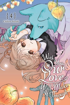 Cover Image for With You, Our Love Will Make It Through, Vol. 4: Volume 4 -- Chihiro Yuzuki, Paperback