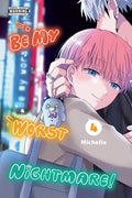 Cover Image for Be My Worst Nightmare!, Vol. 4: Volume 4 -- Michelle, Paperback
