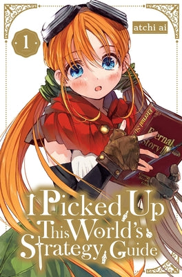 Cover Image for I Picked Up This World's Strategy Guide, Vol. 1: Volume 1 -- Atchi Ai, Paperback