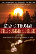 Cover Image for The Summer I Died: The Roger Huntington Saga, Book 1 -- Ryan C. Thomas, Paperback