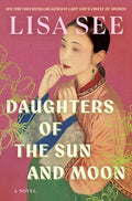 Cover Image for Daughters of the Sun and Moon -- Lisa See, Hardcover