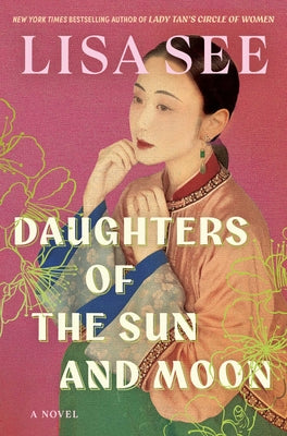 Cover Image for Daughters of the Sun and Moon -- Lisa See, Hardcover