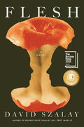 Cover Image for Flesh: A Novel (Booker Prize Winner) -- David Szalay, Hardcover