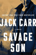 Cover Image for Savage Son: A Thriller -- Jack Carr, Hardcover