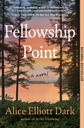 Cover Image for Fellowship Point -- Alice Elliott Dark, Paperback