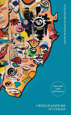 Cover Image for I Would Leave Me If I Could.: A Collection of Poetry -- Halsey, Hardcover