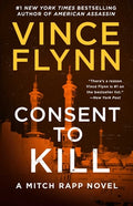 Cover Image for Consent to Kill: A Thriller -- Vince Flynn, Paperback