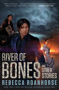 Cover Image for River of Bones and Other Stories -- Rebecca Roanhorse, Hardcover