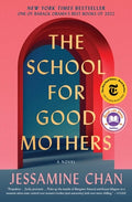 Cover Image for The School for Good Mothers -- Jessamine Chan, Paperback
